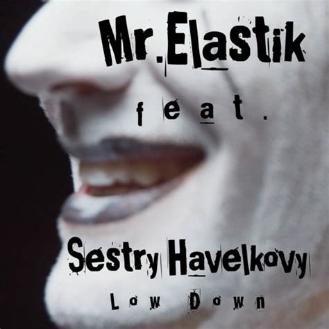 Stream Low Down by Mr.Elastik | Listen online for free on SoundCloud
