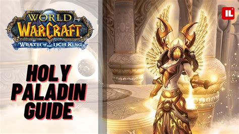 WotLK: Holy Paladin Guide | Best Race, Talents, Glyphs, Gear, Professions & Macros