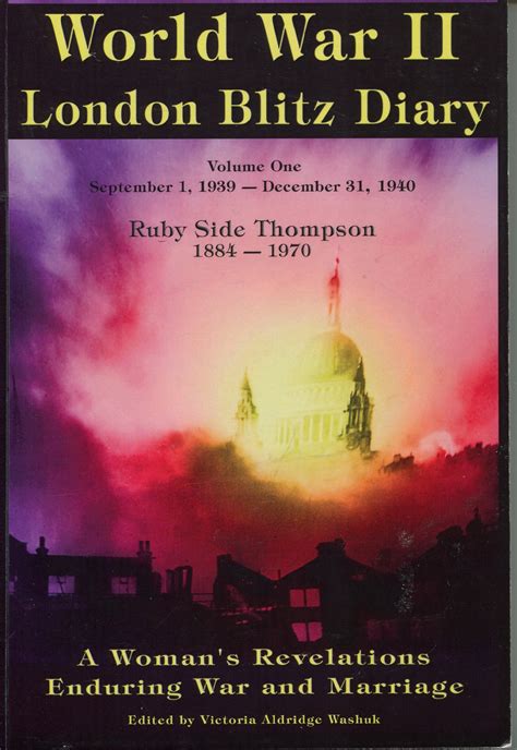 World War Two London Blitz Diary Volume One. by Ruby Side Thompson