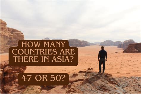 How Many Countries Are There In Asia? 47 or 50?
