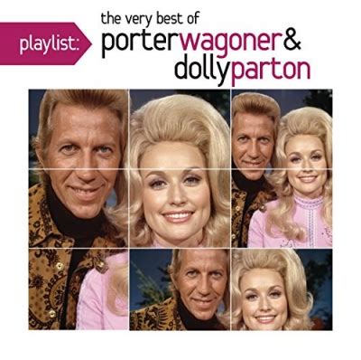 Dolly Parton, Porter Wagoner - Playlist: The Very Best of Porter ...