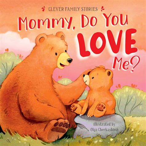 Mommy, Do You Love Me? (Clever Family Stories): Clever Publishing