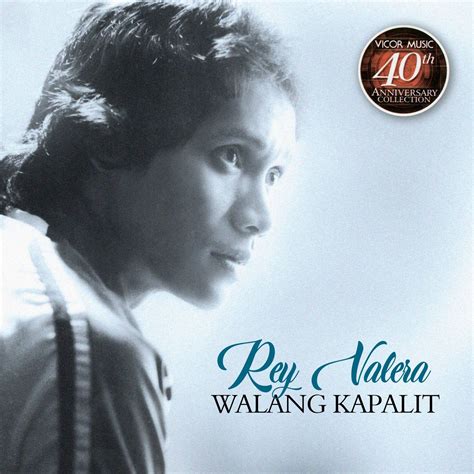 REY VALERA - Rey Valera Walang Kapalit (Vicor 40th Anniv Coll) - 2008 ALBUM