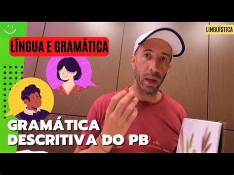 Gramatica Descritiva - O QUE SE ENTENDE por LÍNGUA e GRAMÁTICA? | Gramática Descritiva - YouTube