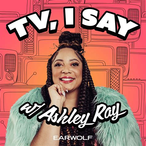 TV, I Say with Ashley Ray (2020)
