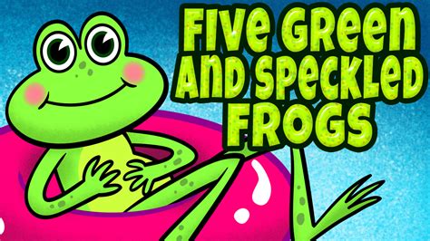 Five Green and Speckled Frogs | The Learning Station