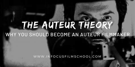 What is Auteur Theory in Filmmaking? - InFocus Film School