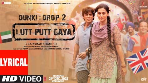 Dunki: Lutt Putt Gaya(Lyrical) Shah Rukh Khan,Taapsee|Rajkumar Hirani ...