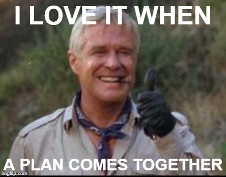 I love it when a plan comes together Memes - Imgflip
