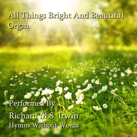 bright  beautiful   bright organ  verses