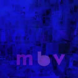 Impressions of My Bloody Valentine's 'mbv' #1 | God Is In The TV