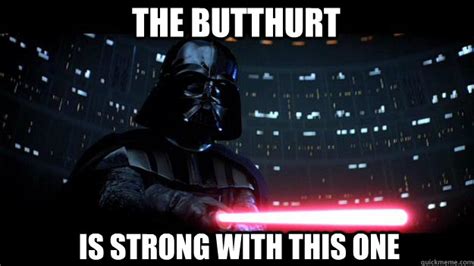 The butthurt is strong with this one - Stern Daddy Vader - quickmeme