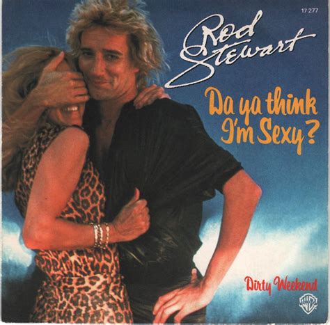 Rod Stewart - Do Ya Think I'm Sexy