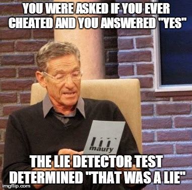 Maury Lie Detector Meme - Imgflip