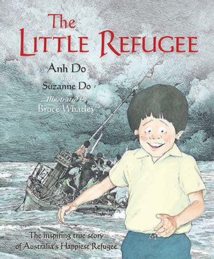 The Little Refugee - Anh Do and Suzanne Do, illustrated by Bruce ...