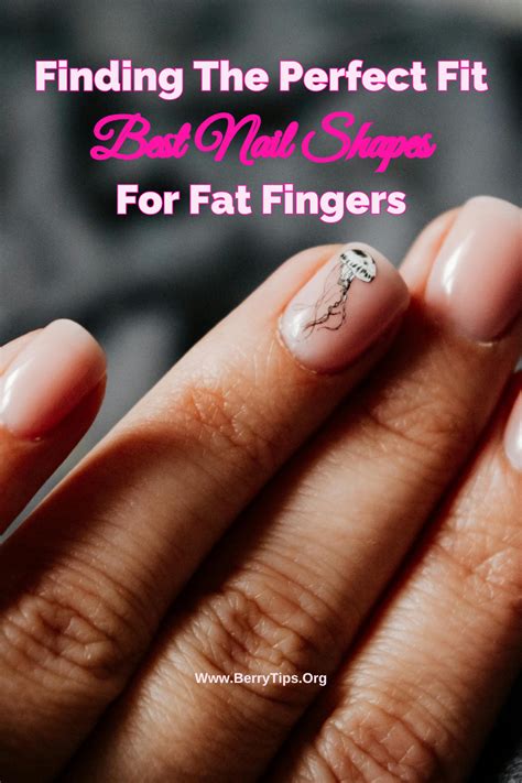 finding  perfect fit   nail shapes  fat fingers