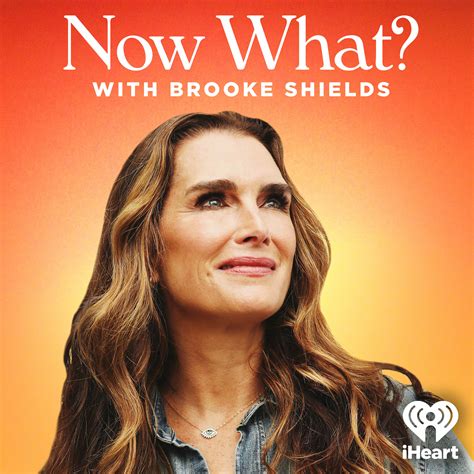 Now What? with Brooke Shields | iHeart