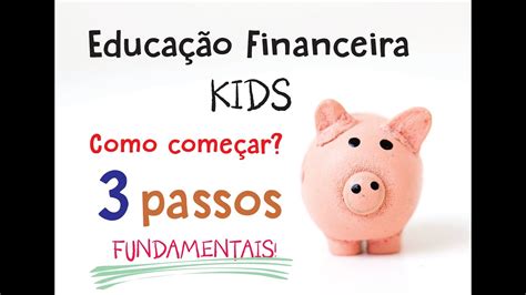 educacao financeira  criancas como comecar youtube