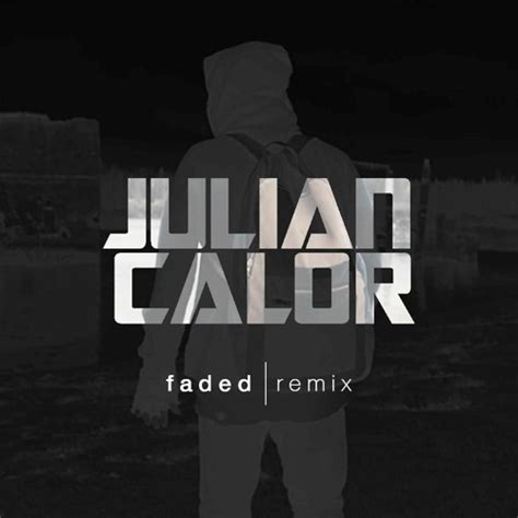 Stream Alan Walker - Faded (Julian Calor Remix) by Julian Calor ...