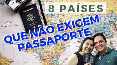 Paises Que Nao Precisa De Passaporte - 8 Países Que Não Precisam de Passaporte | Casal Destino Certo - YouTube