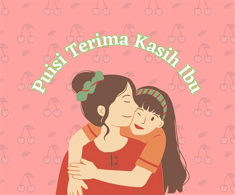 10 Puisi Terima Kasih Ibu dengan Bait yang Indah | diedit.com