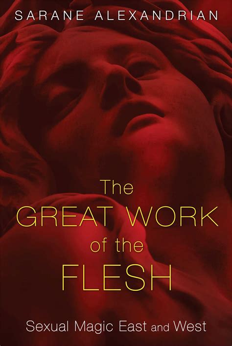 The Great Work of the Flesh | Book by Sarane Alexandrian | Official
