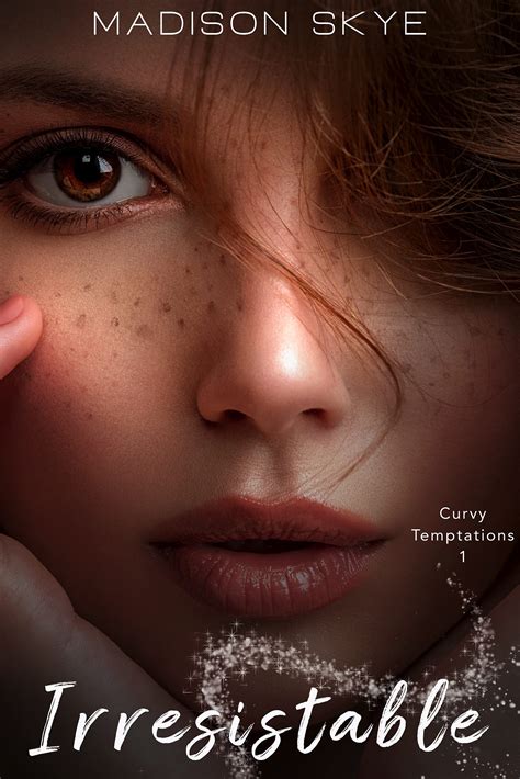 Irresistible (Curvy Temptations Book 1) by Madison Skye | Goodreads