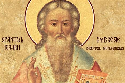 Sfântul Ierarh Ambrozie, episcopul Mediolanului - Cuvânt de folos