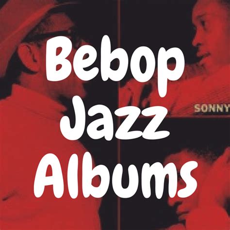 top   bebop jazz albums    vinyl devoted  vinyl