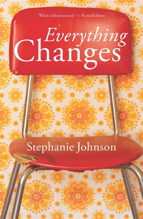 Everything Changes by Stephanie Johnson - Penguin Books Australia