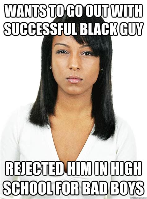 wants to go out with successful black guy rejected him in high school ...