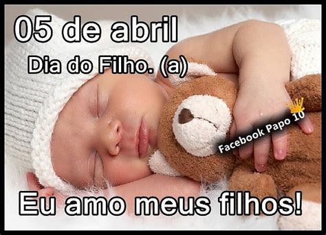 5 De Abril Dia Dos Filhos Mensagens - Dia 5 de Abril – Dia dos filhos - Porque Sim!