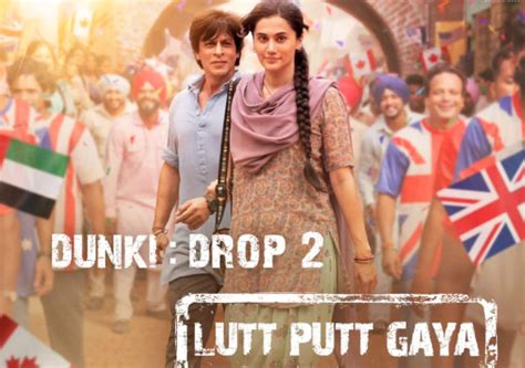 Dunki Drop 2 Lutt Putt Gaya: Shah Rukh Khan, Arijit Singh cast a spell ...