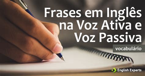 Voz Ativa E Voz Passiva Em Ingles - Frases em Inglês na Voz Ativa e Voz Passiva (com Tradução) - English ...
