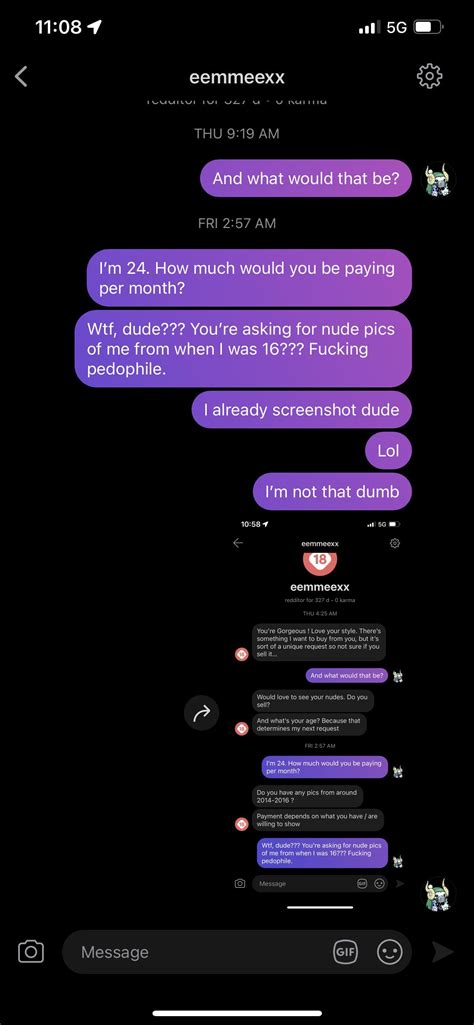 Trying to get nudes of me as a 16yo and then panic deleting all his