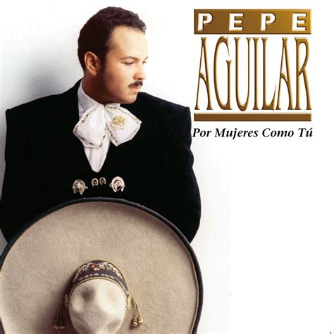 Listen Free to Pepe Aguilar - Por Mujeres Como Tú Radio | iHeartRadio