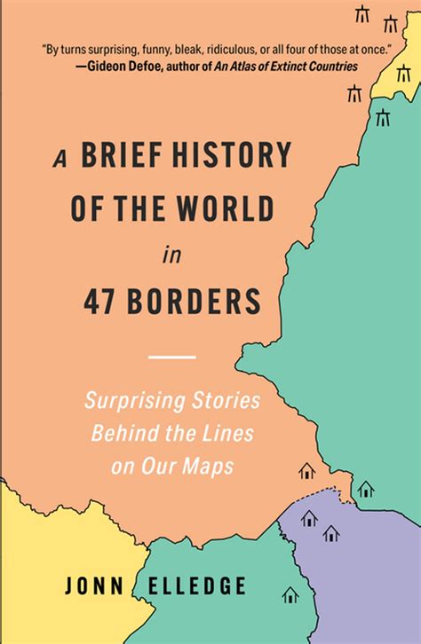 A Brief History of the World in 47 Borders: Surprising Stories Behind