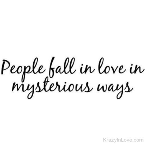 People Fall In Love In Mysterious Ways