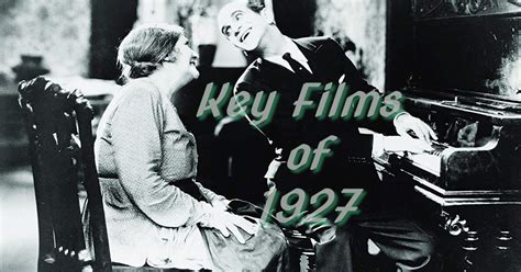 A Cinema History: Best films of 1927