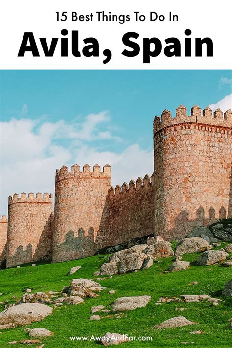15 Best Things To Do In Avila, Spain | Away and Far