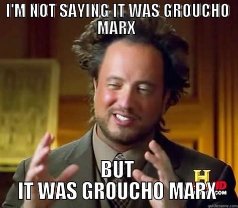 groucho marx - quickmeme