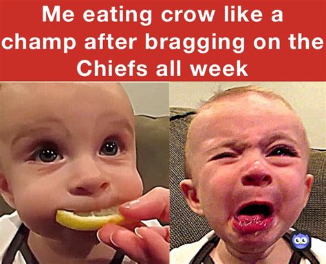 Me eating crow like a champ after bragging on the Chiefs all week | @superlizardgirl | Memes