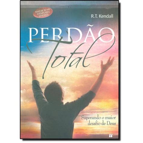 Livros Sobre O Perdão - PERDAO TOTAL - SUPERANDO O MAIOR DESAFIO DE DEUS - Selecta Livros
