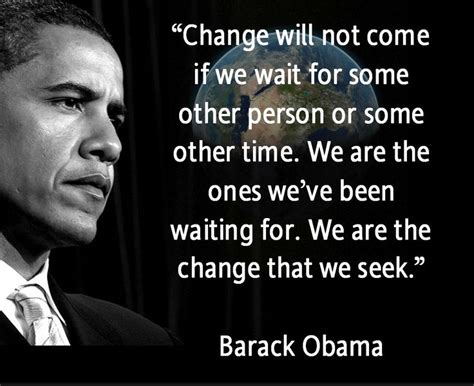 BARACK OBAMA QUOTES CHANGE WILL NOT COME image quotes at relatably.com