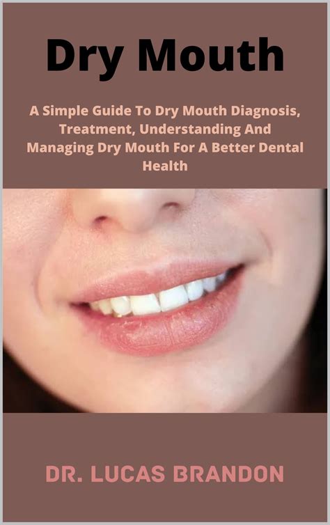 Dry Mouth: A Simple Guide To Dry Mouth Diagnosis, Treatment