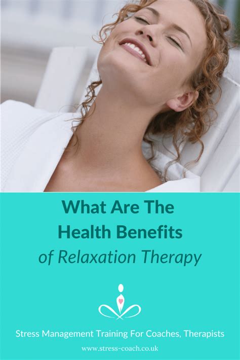 health benefits  relaxation therapy relaxation techniques
