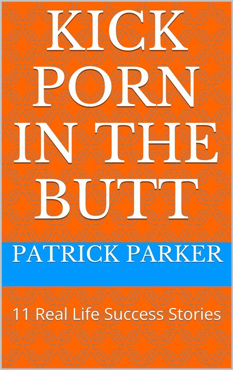 [EBOOK]-Kick Porn in the Butt: 11 Real Life Succ | mikerileyのブログ