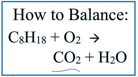 How to Balance C8H18 + O2 = CO2 + H2O: Octane Combustion Reaction - YouTube