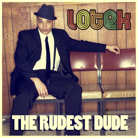 rudest dude lotek