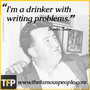 Brendan Behan Quotes About Alcohol. QuotesGram